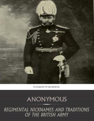 Cover of the book Regimental Nicknames and Traditions of the British Army by Charles Spurgeon