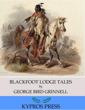Cover of the book Blackfoot Lodge Tales by Louisa May Alcott