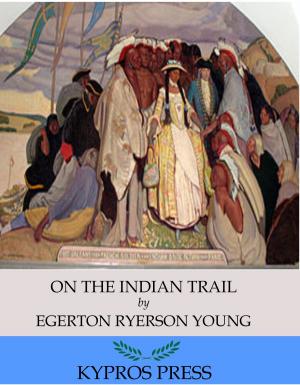 Book cover of On the Indian Trail: Stories of Missionary Work among Cree and Salteaux Indians