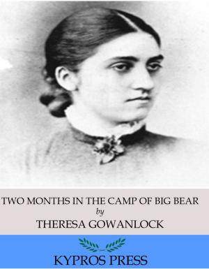 Cover of the book Two Months in the Camp of Big Bear by Elizabeth Gaskell