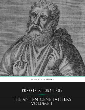 Cover of the book The Anti-Nicene Fathers Volume 1 by Isocrates