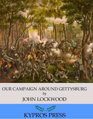 Book cover of Our Campaign Around Gettysburg