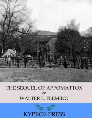 Cover of the book The Sequel of Appomattox: A Chronicle of the Reunion of the States by Xenophon