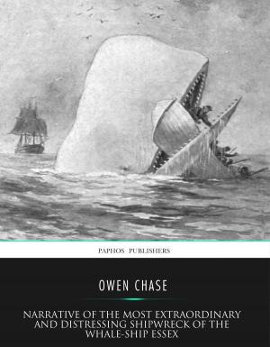 bigCover of the book Narrative of the Most Extraordinary and Distressing Shipwreck of the Whale-ship Essex by 