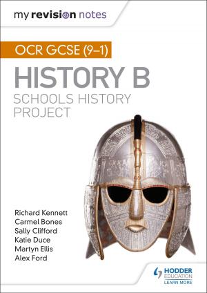 Cover of the book My Revision Notes: OCR GCSE (9-1) History B: Schools History Project by Dale Scarboro, Ian Dawson