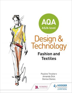 Cover of the book AQA AS/A-Level Design and Technology: Fashion and Textiles by Jean-Claude Gilles, Karine Harrington, Séverine Chevrier-Clarke