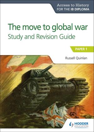 Cover of the book Access to History for the IB Diploma: The move to global war Study and Revision Guide by Michael Rodgers
