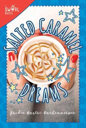 Cover of the book Salted Caramel Dreams by Ann Braden