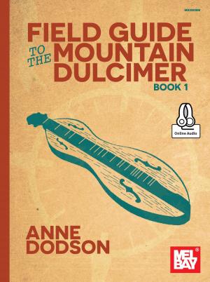 Cover of the book Field Guide to the Mountain Dulcimer, Book 1 by Corey Christiansen