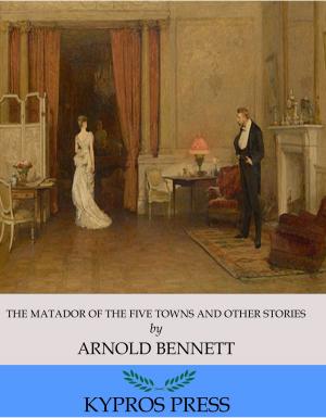 Cover of the book The Matador of the Five Towns and Other Stories by Gertrude Stein