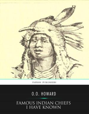 Cover of the book Famous Indian Chiefs I Have Known by Franklin D. Roosevelt