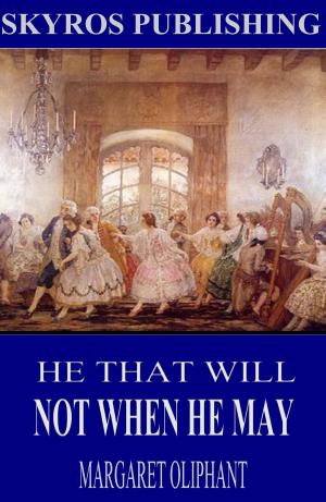 Cover of the book He That Will Not When He May by A.S. Turberville
