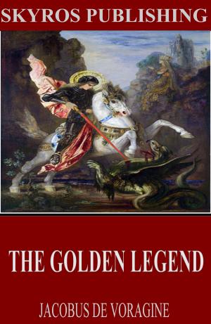 Cover of the book The Golden Legend by William MacLeod Raine