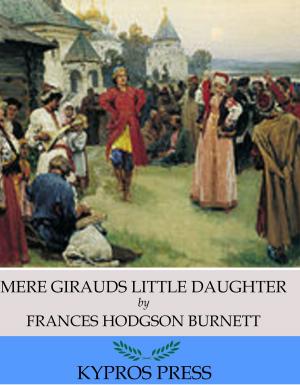 Cover of the book Mere Girauds Little Daughter by Bret Harte