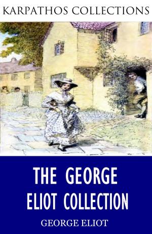 Cover of the book The George Eliot Collection by Rudyard Kipling