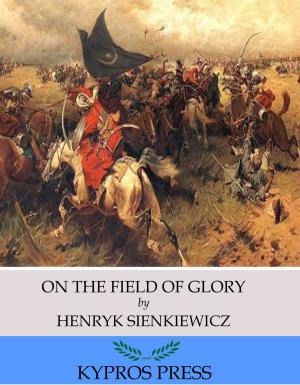 Cover of the book On the Field of Glory by Nathaniel Hawthorne