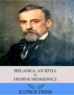 Cover of the book Sielanka: An Idyll by Edward Porter Alexander