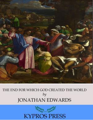 Cover of the book The End for Which God Created the World by Nathaniel Hawthorne