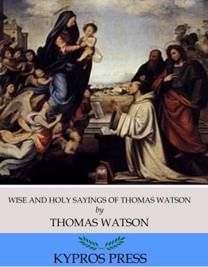 Book cover of Wise and Holy Sayings of Thomas Watson