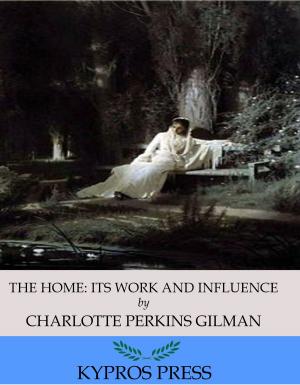 Book cover of The Home: Its Work and Influence