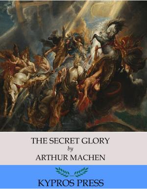 Cover of the book The Secret Glory by Daniel Henderson