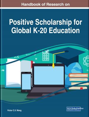 Cover of the book Handbook of Research on Positive Scholarship for Global K-20 Education by Salvador Hernandez-Gonzalez, Manuel Dario Hernandez Ripalda