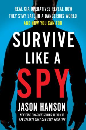 Cover of the book Survive Like a Spy by J. J. Cook
