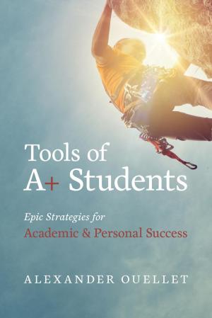 Cover of the book Tools Of A+ Students by Jackson Badgenoone