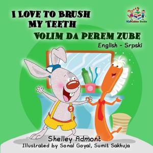 Book cover of I Love to Brush My Teeth Volim da perem zube