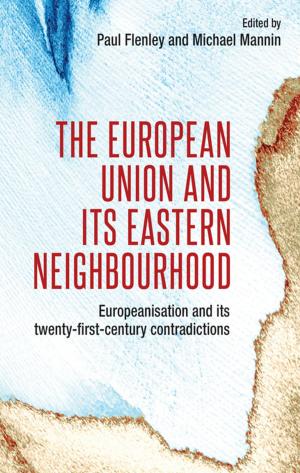Cover of the book The European Union and its eastern neighbourhood by Paul Newland