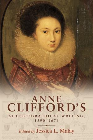 Cover of the book Anne Clifford's autobiographical writing, 1590–1676 by Eve Hepburn