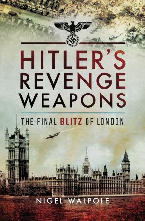 Cover of the book Hitler's Revenge Weapons by Mark Felton