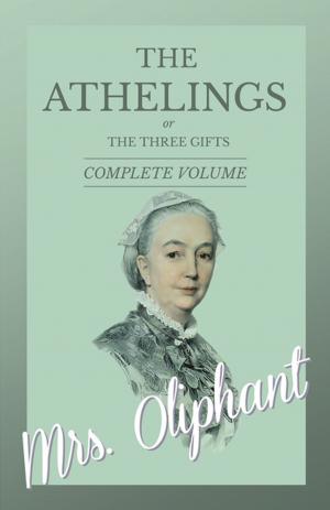 Cover of the book The Athelings, or The Three Gifts - Complete Volume by Anon.