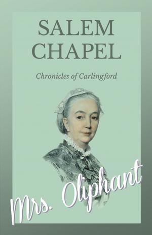 Cover of the book Salem Chapel - Chronicles of Carlingford by N. Bradfield