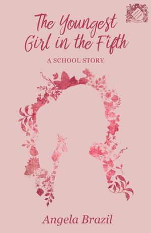 Cover of the book The Youngest Girl in the Fifth - A School Story by A. Fred