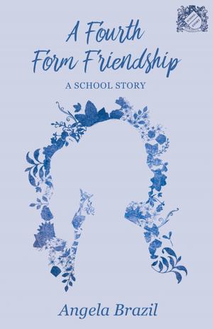 Cover of the book A Fourth Form Friendship - A School Story by Thorne Smith