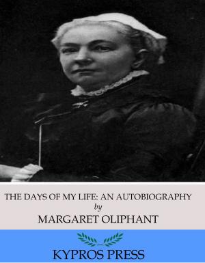 bigCover of the book The Days of My Life: An Autobiography by 