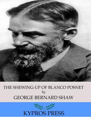 Cover of the book The Shewing-Up of Blanco Posnet by Rabindranath Tagore