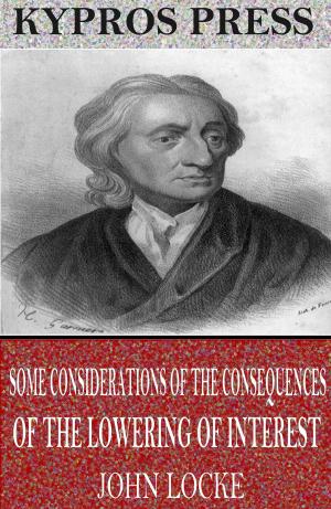 Book cover of Some Considerations of the Consequences of the Lowering of Interest and the Raising of the Value of Money
