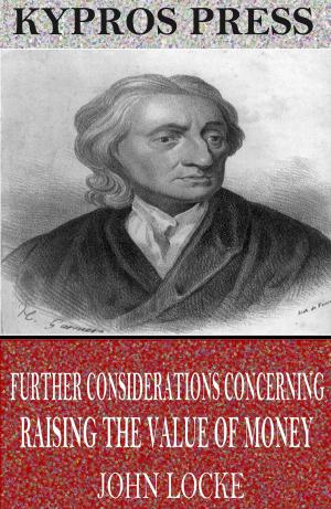 Book cover of Further Considerations Concerning Raising the Value of Money