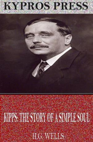 Cover of the book Kipps: The Story of a Simple Soul by Philip Brebner