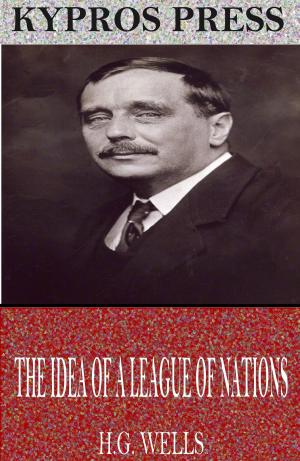 Cover of the book The Idea of a League of Nations by Rudyard Kipling