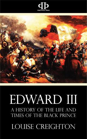 Cover of the book Edward the Third - A History of the Life and Times of the Black Prince by J.b. Bury