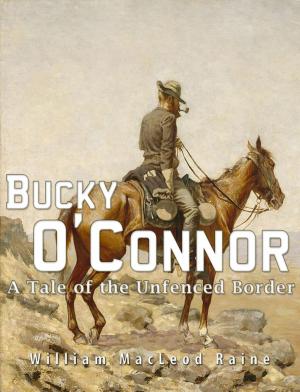 Cover of the book Bucky O’Connor: A Tale of the Unfenced Border by Robert Louis Stevenson