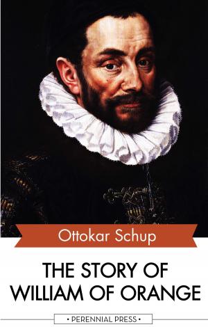 Cover of the book The Story of William of Orange by Paul Vinogradoff, G.L. Burr, Gerhard Seeliger, F.G. Foakes-Jackson