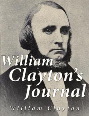 Cover of the book William Clayton's Journal by Herbert Adams Gibbons