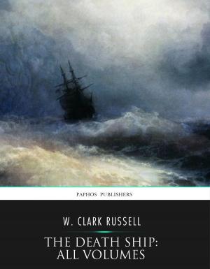 Cover of the book The Death Ship: All Volumes by T. Milner