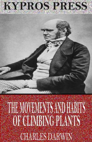 Cover of the book The Movements and Habits of Climbing Plants by Charles River Editors