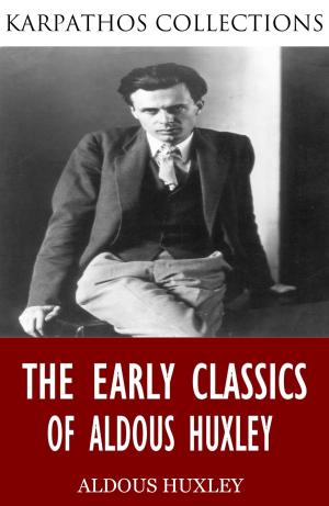 Cover of the book The Early Classics of Aldous Huxley by Herman Melville