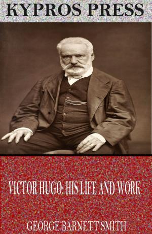 Book cover of Victor Hugo: His Life and Work